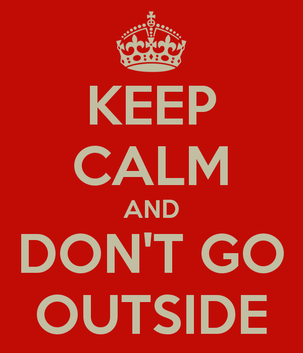 Image result for don't go outside