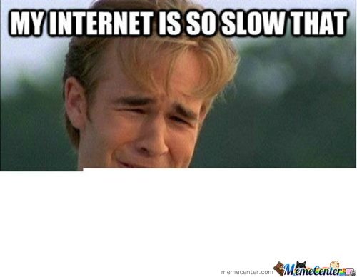 Image result for slow internet meme